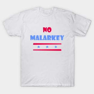 No Malarkey T-Shirt